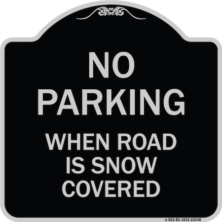 No Parking When Road Is Snow Covered Heavy-Gauge Aluminum Architectural Sign